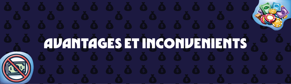 Avantages et inconvénients des bonus sans dépôt