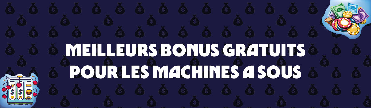 Comment jouer aux machines à sous gratuites et réclamer notre bonus